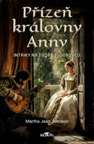 E-kniha Přízeň královny Anny - Intriky na dvoře Tudorovců
