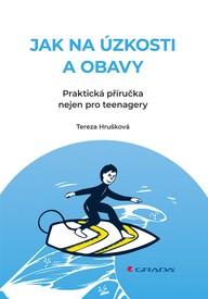 E-kniha Jak na úzkosti a obavy - Praktická příručka nejen pro teenagery