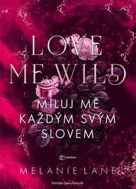 E-kniha Love Me Wild: Miluj mě každým svým slovem