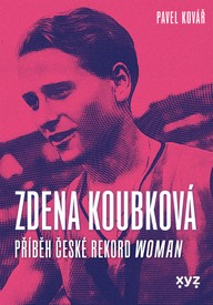 E-kniha Zdena Koubková: Příběh české rekordwoman