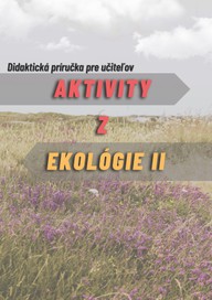 E-kniha Aktivity z ekológie 2- Didaktická príručka pre učiteľov