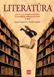 E-kniha Literatúra pre 3. a 4. ročník gymnázií a SOŠ, 1. diel