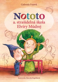 E-kniha Nototo a strašidelná škola Elvíry Múdrej