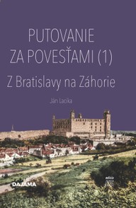 E-kniha Putovanie za povesťami  I.  - Z Bratislavy na Záhorie