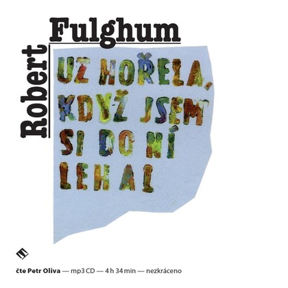 Mluvené slovo Už hořela, když jsem si do ní lehal