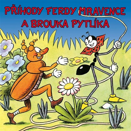 Mluvené slovo Příhody Ferdy Mravence a brouka Pytlíka