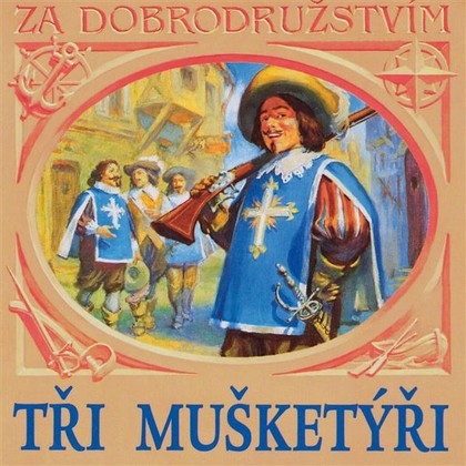 Mluvené slovo Tři mušketýři