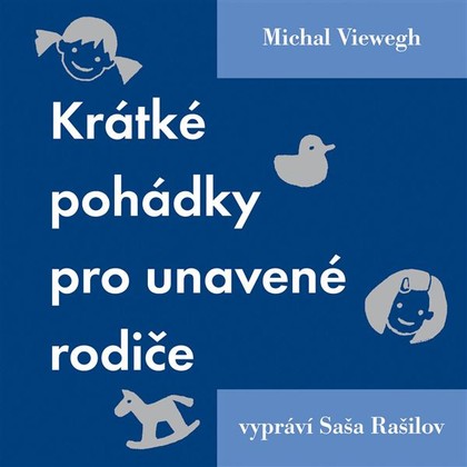 Mluvené slovo Krátké pohádky pro unavené rodiče