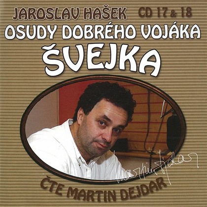 Mluvené slovo Osudy dobrého vojáka Švejka CD 17 & 18
