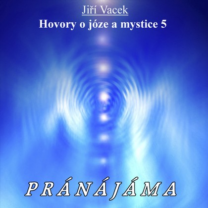 Mluvené slovo Hovory o józe a mystice č. 5