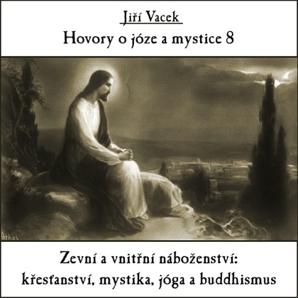 Mluvené slovo Hovory o józe a mystice č. 8
