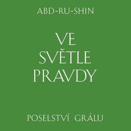 Mluvené slovo Ve světle Pravdy. Poselství Grálu