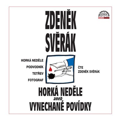 Mluvené slovo Horká neděle aneb Vynechané povídky