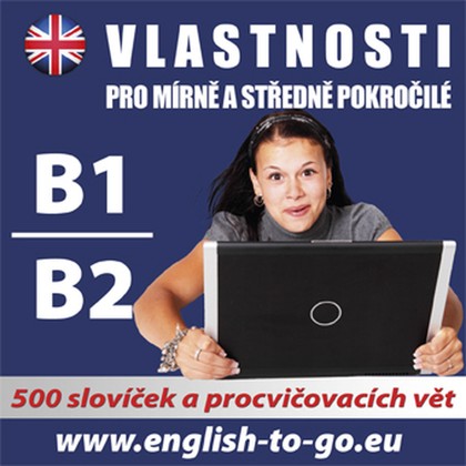 Mluvené slovo Angličtina – Vlastnosti pro pokročilejší B1_B2