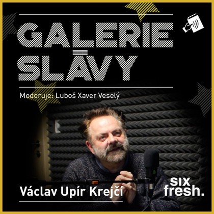 Mluvené slovo Galerie slávy - Václav Upír Krejčí