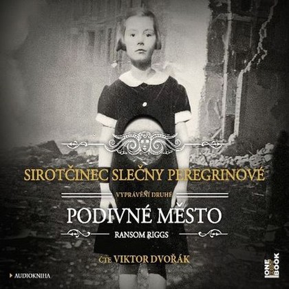 Mluvené slovo Sirotčinec slečny Peregrinové: PODIVNÉ MĚSTO