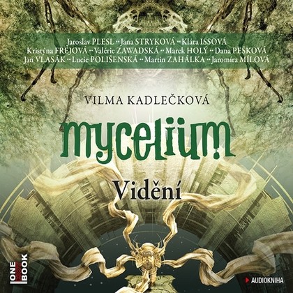 Mluvené slovo Mycelium IV: Vidění