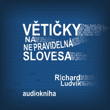 Mluvené slovo Větičky na nepravidelná slovesa