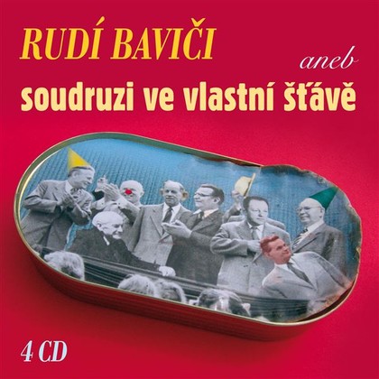 Mluvené slovo Rudí baviči aneb soudruzi ve vlastní šťávě (Box 4 CD)