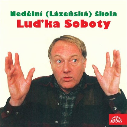 Mluvené slovo Nedělní (Lázeňská) škola Luďka Soboty