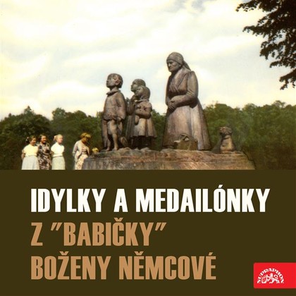 Mluvené slovo Idylky a medailónky z "Babičky"