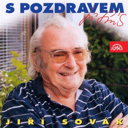 Mluvené slovo S pozdravem Jiří Sovák