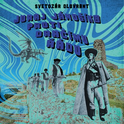 Mluvené slovo Juraj Jánošík® proti Dračímu řádu