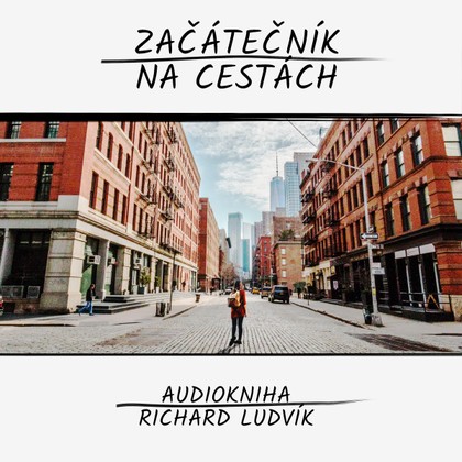 Mluvené slovo Začátečník na cestách