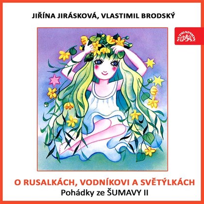 Mluvené slovo O rusalkách, vodníkovi a světýlkách. Pohádky ze Šumavy II