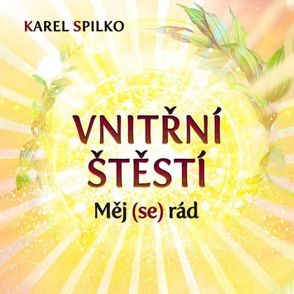 Mluvené slovo Vnitřní štěstí - Měj (se) rád