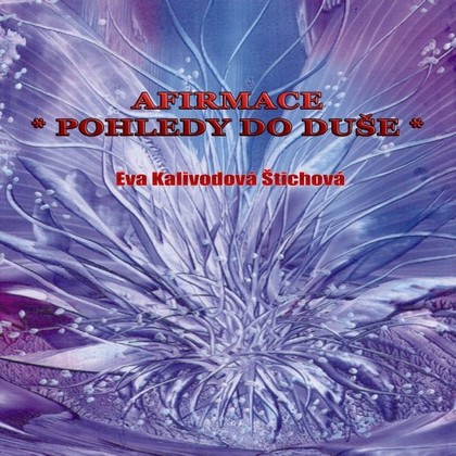 Mluvené slovo Afirmace - Pohledy do duše