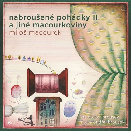 Mluvené slovo Nabroušené pohádky II. a jiné macourkoviny