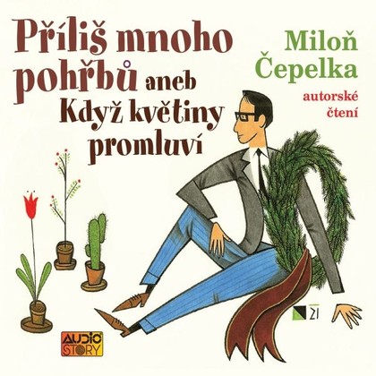 Mluvené slovo Příliš mnoho pohřbů aneb Když květiny promluví