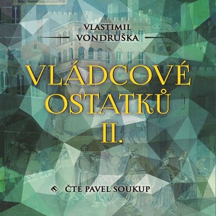Mluvené slovo Vládcové ostatků II.