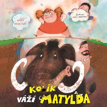 Mluvené slovo Kolik váží Matylda?