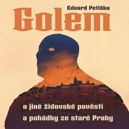 Mluvené slovo Golem a jiné židovské pověsti a pohádky ze staré Prahy