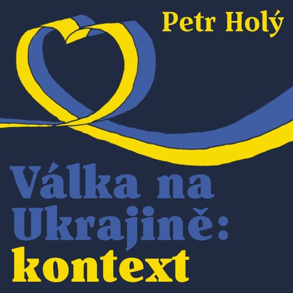 Mluvené slovo Válka na Ukrajině: kontext