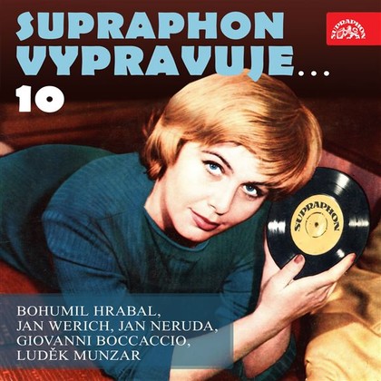 Mluvené slovo Supraphon vypravuje...10 ( Hrabal, Werich, Neruda, Boccaccio, Munzar)