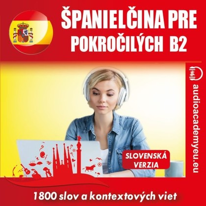 Mluvené slovo Španielčina pre pokročilých B2