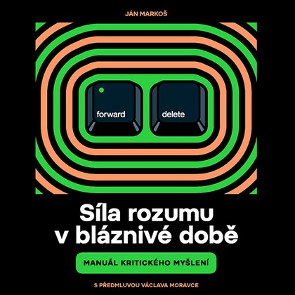 Mluvené slovo Síla rozumu v bláznivé době