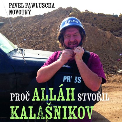 Mluvené slovo Proč Alláh stvořil kalašnikov