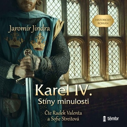Mluvené slovo Karel IV. – Stíny minulosti