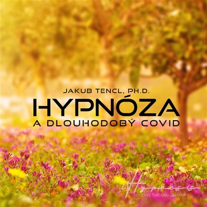 Mluvené slovo Hypnóza a dlouhodobý COVID