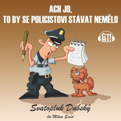 Mluvené slovo Ach jo, to by se policistovi stávat nemělo