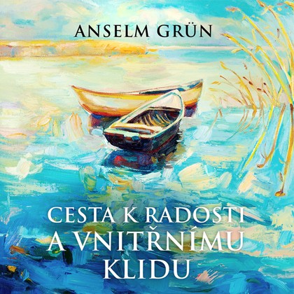 Mluvené slovo Cesta k radosti a vnitřnímu klidu