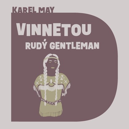 Mluvené slovo Vinnetou – Rudý gentleman