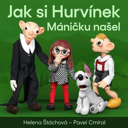Mluvené slovo Jak si Hurvínek Máničku našel