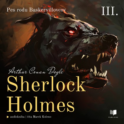 Mluvené slovo Sherlock Holmes 3: Pes rodu Baskervillovcov