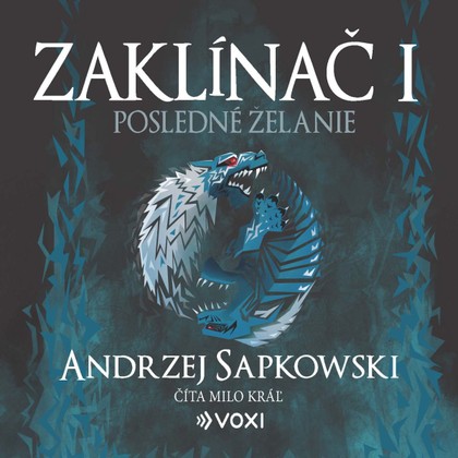 Mluvené slovo Zaklínač I Posledné želanie