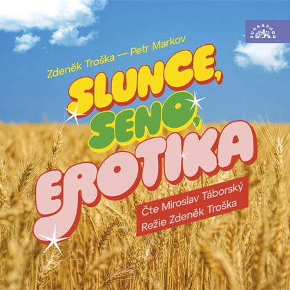 Mluvené slovo Slunce, seno, erotika